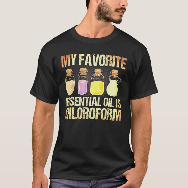 T-shirt Chloroforme Est Mon Huile Essentielle Préférée Chl (Devant)