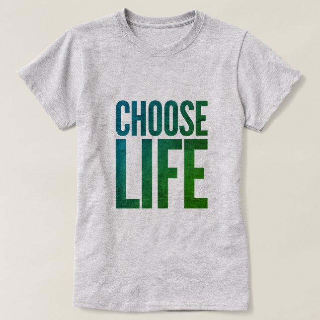 T-shirt Choisir la vie (Design devant)