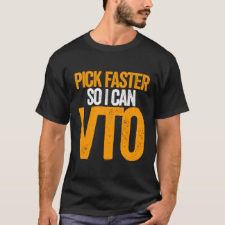 T-shirt Choisir Plus Rapidement Pour Que Je Puisse Vto Pou