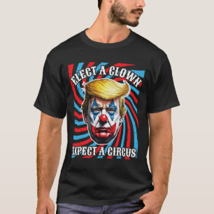 T-shirt Choisir Un Clown S'Attend À Un Cirque