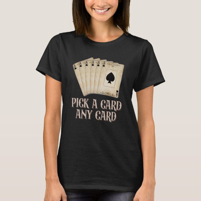 T-shirt Choisir une carte n'importe quelle carte Performer (Devant)