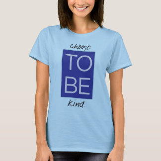 T-shirt Choisissez d'être aimable
