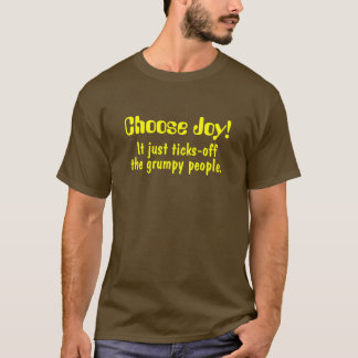 T-shirt Choisissez la joie ! , Il juste coutils-, les