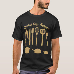 T-shirt Choisissez Votre Arme !