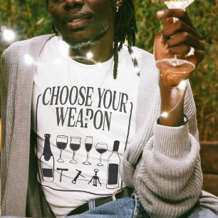 T-shirt Choisissez Votre Arme Drôle Vin Amateur Boisson