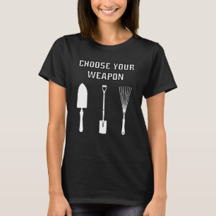 T-shirt Choisissez votre arme Jardin Botaniste de jardinag