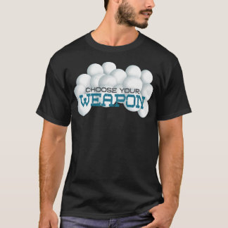 T-shirt Choisissez votre arme...Snowball combat