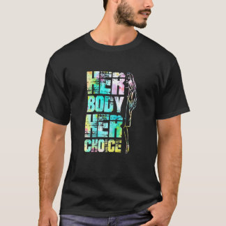 T-shirt Choix des femmes pour leur corps, leur choix, leur