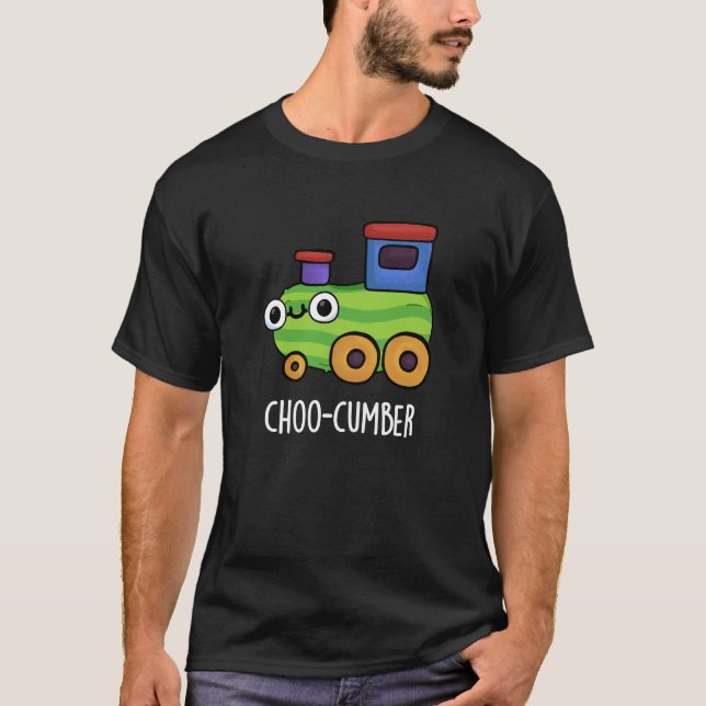 T-shirt Choo-cumber Funny Concombre Pun de Concombre Dark  (Devant)