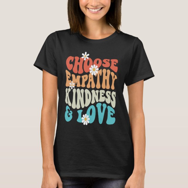 T-shirt Choose Kindness Empathy Love Anti Bullying Kindnes (Devant)