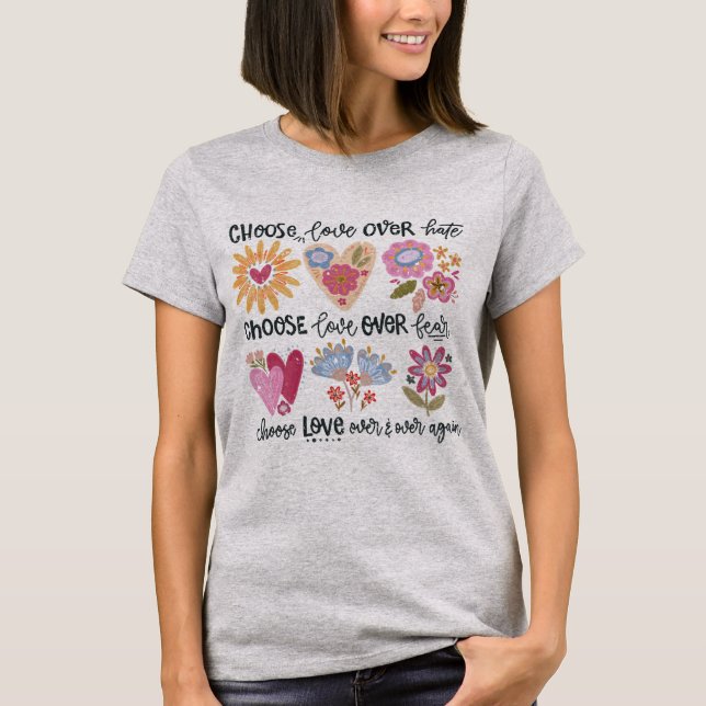 T-shirt Choose love over hate. Choose love over fear. (Devant)