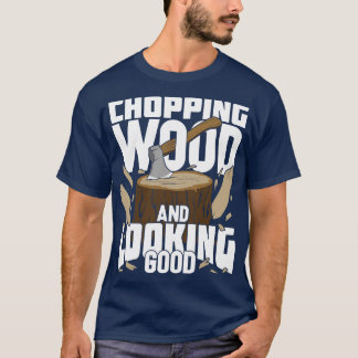 T-shirt Chopping Bois Et Belle Lumberjack Cadeau