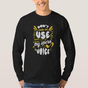 T-shirt Chorale Ne Me Faites Pas Utiliser Ma Voix D'Opéra
