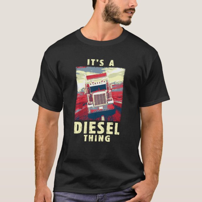T-shirt Chose Diesel Big Rig Semi Trailer Conducteur de ca (Devant)