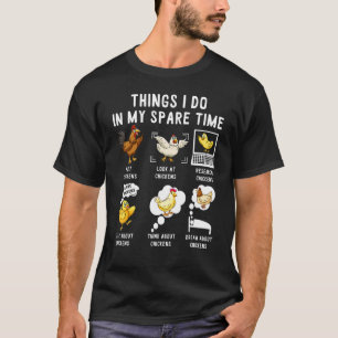 T-shirt Choses que je fais pendant mon temps libre Chicken