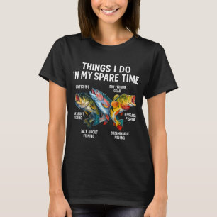 T-shirt Choses que je fais pendant mon temps libre Funny F