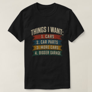 T-shirt Choses que je veux Voitures Drôle Passionné d'auto