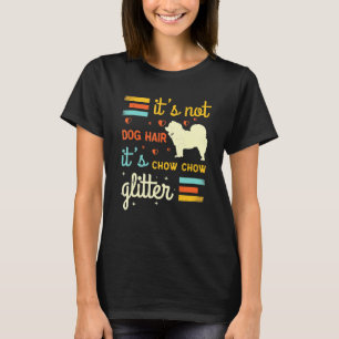 T-shirt Chow Chow Chien Cheveux Shedding Chow Chow Proprié