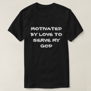 T-shirt chrétien - amour ny motivé pour servir