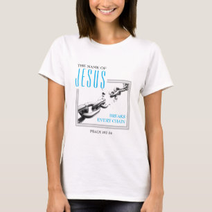 T-shirt chrétien   Casser chaque chaîne   NOM DE JÉSUS