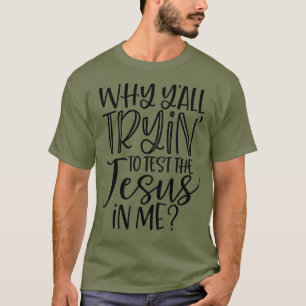 T-shirt Chrétien drôle Pourquoi tu essaies de tester l'int