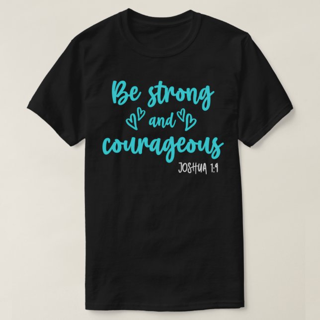 T-shirt Chrétienne tenue Joshua 1 9 Cadeau Be Strong and C (Design devant)