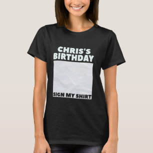 T-shirt CHRIS ITu2019S MON ANNIVERSAIRE SIGNER MA CHEMISE