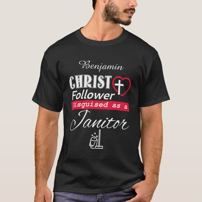 T-shirt Christ Follower déguisé en Janitor chrétien (Devant)