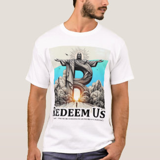 T-shirt Christ Rédempteur : Rachète-Nous (Psaume 130:7)