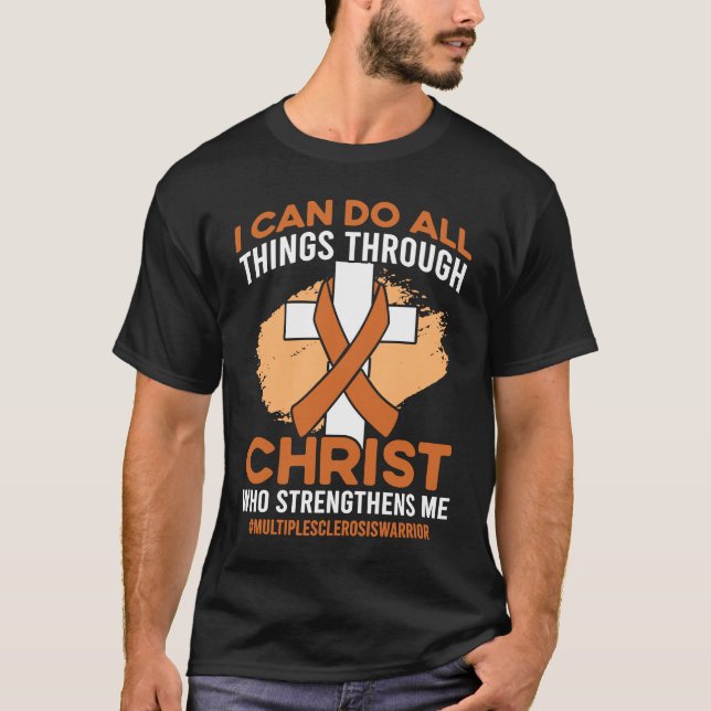 T-shirt Christ Who Strengthens Me Multiple Sclerosis Aware (Devant)