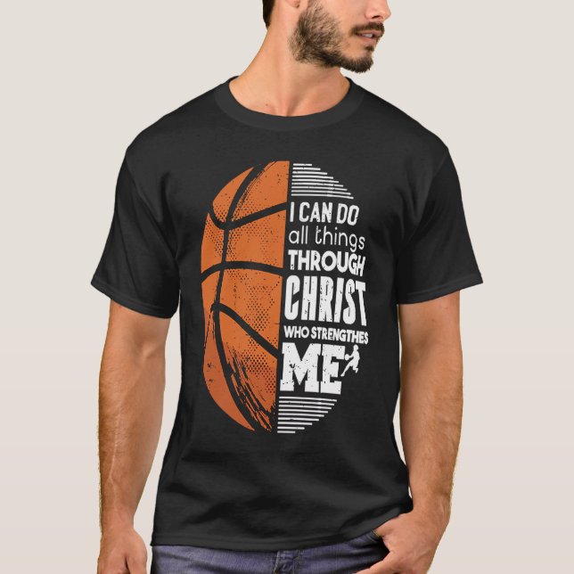 T-shirt Christian Basketball Love All Things I Can Do Thro (Devant)