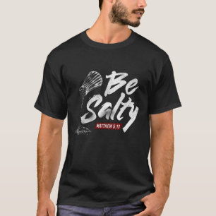 T-shirt Christian Bible Verse Be Salty Matthieu 5:13