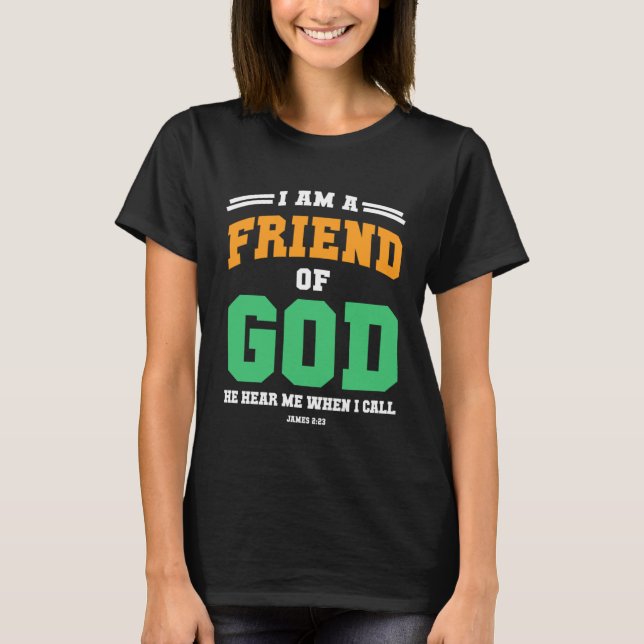 T-shirt Christian  bible verse scriptures I am God s Frien (Devant)
