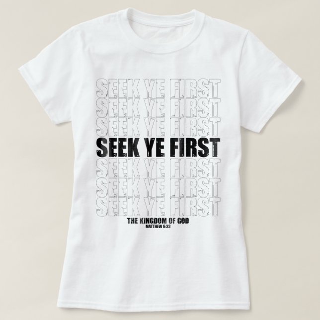 T-shirt Christian Cherche Ye Premier Royaume Jésus Premier (Design devant)