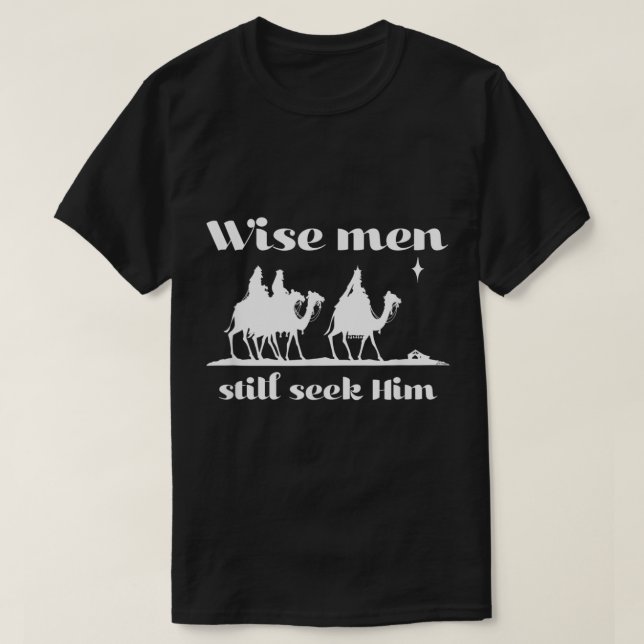 T-shirt Christian Christmas Wise Men Still Seek Him  (Design devant)