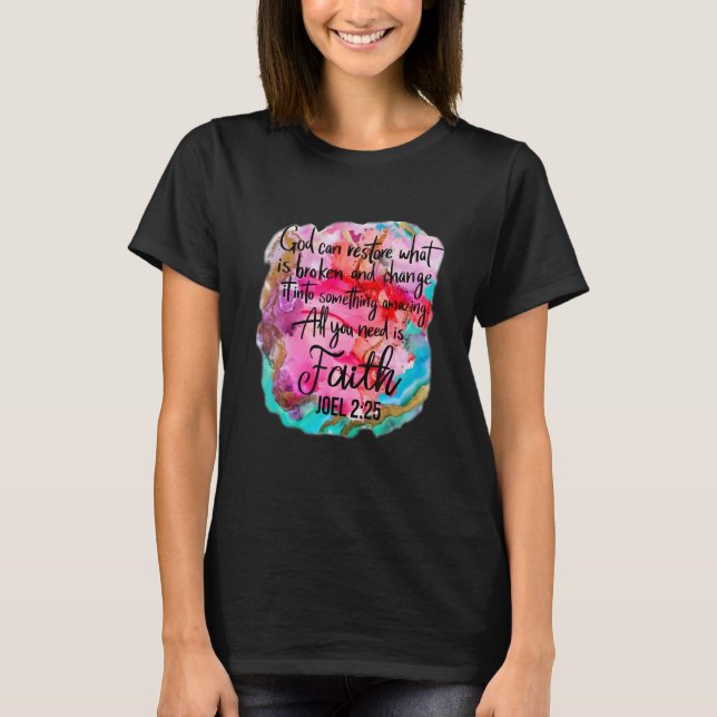 T-shirt Christian Faith God Can Restore What Is Broken Hip (Devant)