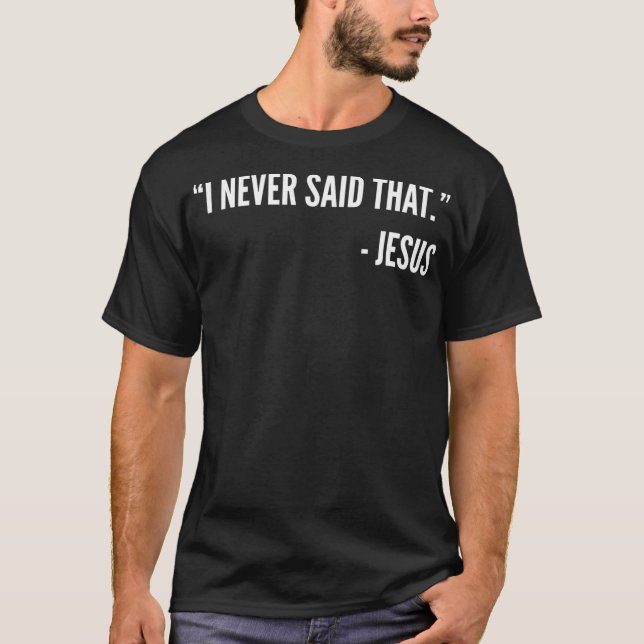 T-shirt Christian Funny Gift T Shirt - I Never Said That J (Devant)