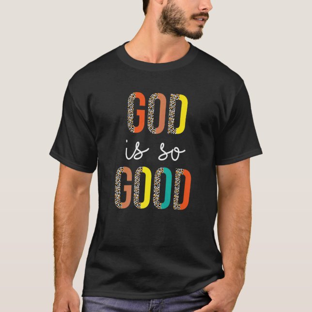 T-shirt Christian God Is So Good   (Devant)