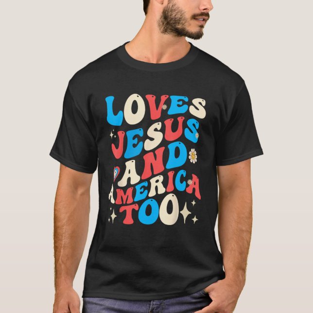 T-shirt Christian Groovy 4th of July Loves Jesus and Ameri (Devant)