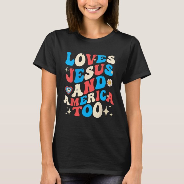 T-shirt Christian Groovy 4th of July Loves Jesus and Ameri (Devant)