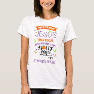 T-shirt Christian Halloween SE CONCENTRE SUR JÉSUS Hocus P