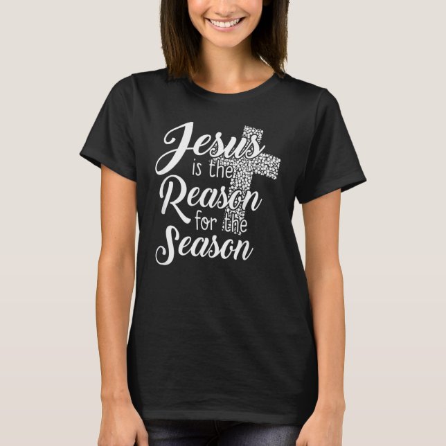 T-shirt Christian  Jesus Is The Reason For The Season (Devant)