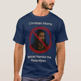 T-shirt Christian Moms against Nandor the Relentless frien