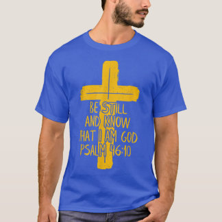 T-shirt Christian Psalm 4610 Soyez Toujours Et Sachez