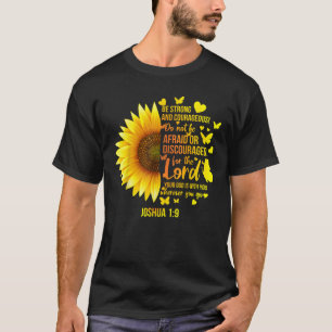 T-shirt Christian Sunflower Joshua 1 9 Bible Verse Girls P