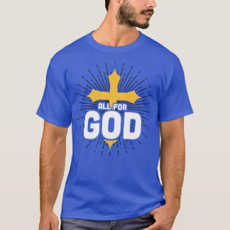 T-shirt Christian Tout pour Dieu