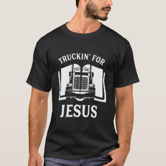 T-shirt Christian Trucker Truckin For Jesus Truck Driver