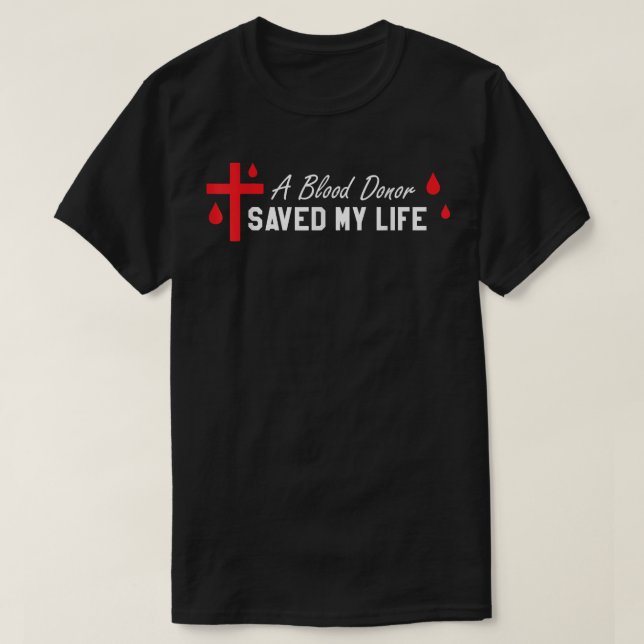 T-shirt Christianity Blood Donor A Sauvé Ma Vie Médicale D (Design devant)