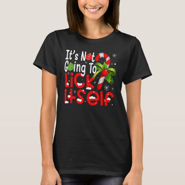 T-shirt Christmas Candy Cane  It's Not Going To Lick Itsel (Devant)