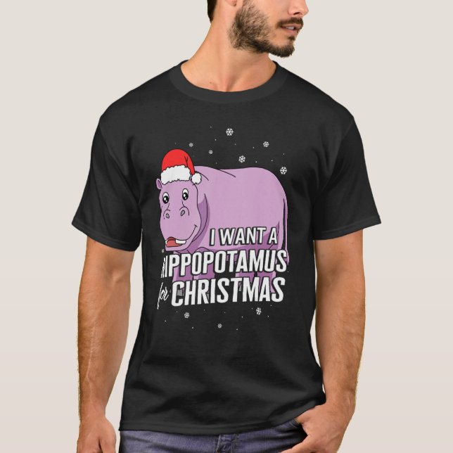 T-shirt Christmas I Want A Hippopotamus For Christmas Cute (Devant)